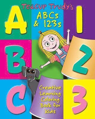 Teacup Trudy's ABC's & 123's Coloring Book: A Children's Coloring Book 1