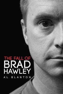 bokomslag The Fall of Brad Hawley
