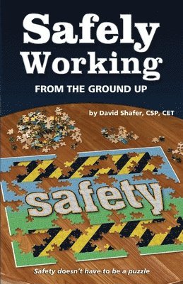 Safely Working From the Ground Up: Turning Safety Upside Down 1