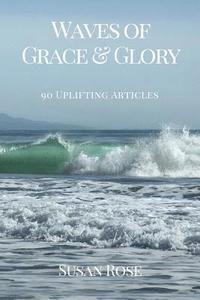 bokomslag Waves of Grace & Glory: 90 Uplifting Articles