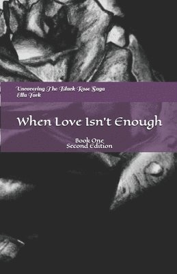 Uncovering The Black Rose Saga 1
