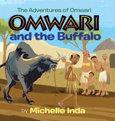 Omwari and the Buffalo (The Adventures of Omwari) 1