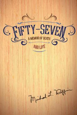 Fifty-Seven: A Memoir of Death and Life