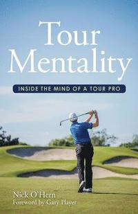 bokomslag Tour Mentality: Inside the Mind of a Tour Pro