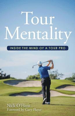 Tour Mentality: Inside the Mind of a Tour Pro 1