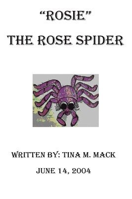 'Rosie' The Rose Spider: 'Rosie' The Rose Spider 1