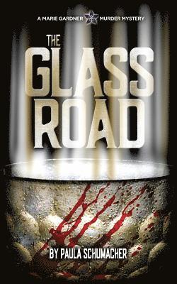 Paula Schumacher - The Glass Road: A Marie Gardner Mystery, Häftad