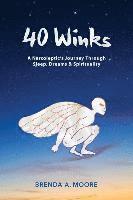 bokomslag 40 Winks: A Narcoleptic's Journey Through Sleep, Dreams & Spirituality