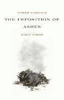 Joseph Harrison - The Imposition of Ashes: Early Poems, Häftad