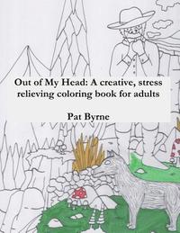 bokomslag Out of my Head: A creative, stress relieving coloring book for adults: Adult coloring book, Art therapy, Therapeutic, Coloring