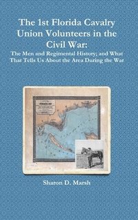 bokomslag 1st Florida Cavalry Union Volunteers in the Civil War