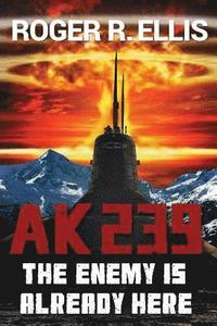 bokomslag Ak-239: The Enemy is Already Here