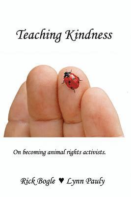 Teaching Kindness: On becoming animal rights activists. 1