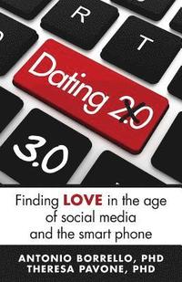 bokomslag Dating 3.0: Finding Love in the Age of Social Media and the Smart Phone