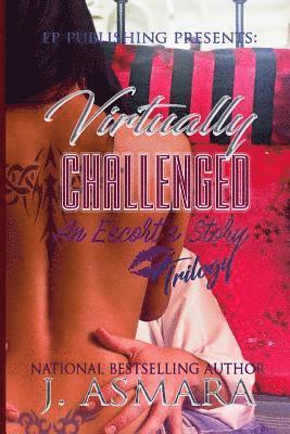 Virtually Challenged: Trilogy: An Escort's Story