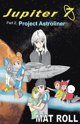 Jupiter 7: Project Astroliner 1