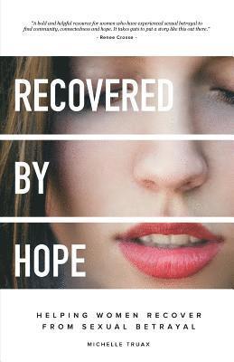 bokomslag Recovered By Hope: Helping Women Recover From Sexual Betrayal