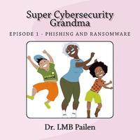 bokomslag Super Cybersecurity Grandma: Ransomware Episode