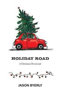 bokomslag Holiday Road: A Christmas Devotional