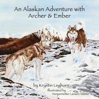 bokomslag An Alaskan Adventure with Archer & Ember