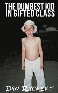 bokomslag The Dumbest Kid in Gifted Class