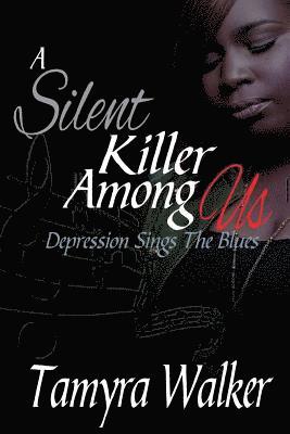 A Silent Killer Among Us: Depression Sings the Blues 1