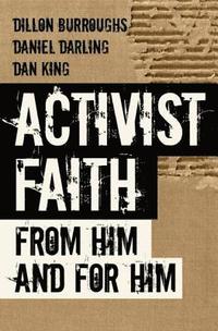 bokomslag Activist Faith: From Him and For Him
