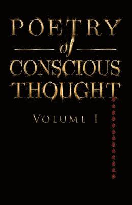 bokomslag Poetry of Conscious Thought, Volume I