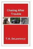 Chasing After Trouble 1