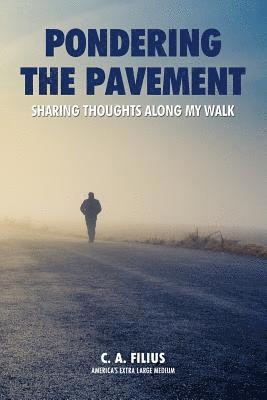 Pondering the Pavement: Sharing Thoughts Along My Walk 1