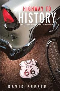 bokomslag Highway to History: A cycling adventure on Route 66