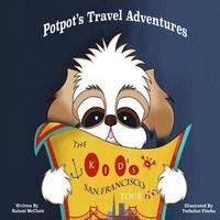 bokomslag Potpot's Travel Adventures: The Kid's San Francisco Tour