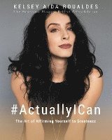 bokomslag #ActuallyICan: The Art of Affirming Yourself to Greatness