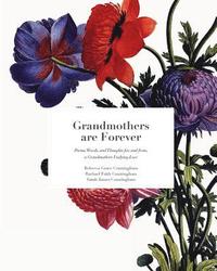 bokomslag Grandmothers Are Forever: Poems, Words, and Thoughts, for, and from, A Grandmothers Undying Love