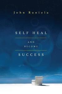 bokomslag Self-Heal and Become Success