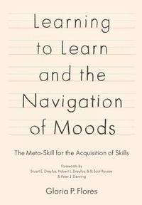bokomslag Learning to Learn and the Navigation of Moods: The Meta-Skill for the Acquisition of Skills