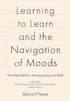 Learning to Learn and the Navigation of Moods: The Meta-Skill for the Acquisition of Skills, Häftad