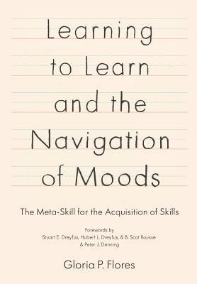 Learning to Learn and the Navigation of Moods: The Meta-Skill for the Acquisition of Skills 1