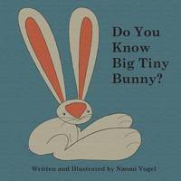 bokomslag Do You Know Big Tiny Bunny?