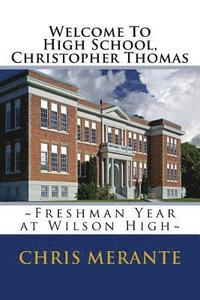 bokomslag Welcome To High School, Christopher Thomas: Freshman Year at Wilson High