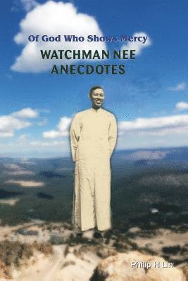 bokomslag Watchman Nee Anecdotes: Of God Who Shows Mercy