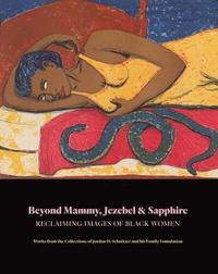 bokomslag Beyond Mammy, Jezebel & Sapphire - Reclaiming Images Of Black Women