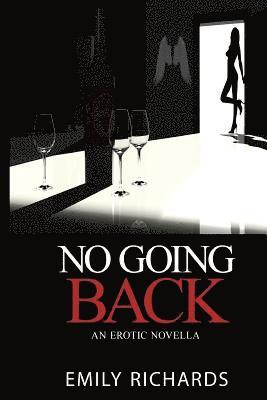 No Going Back: An Erotic Novella 1