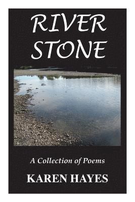 River Stone: A Collection of Poems 1