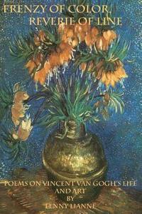 bokomslag Frenzy of Color, Reverie of Line,: Poems on Vincent Van Gogh's Life and Art