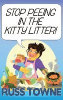 bokomslag Stop Peeing in the Kitty Litter!: Humorous and Heartwarming Stories on Parenting