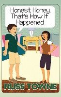 Honest, Honey, That's How It Happened: Humorous and Heartwarming Stories and Insight into Marriage 1