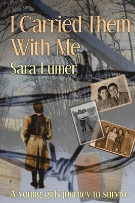 Sara Lumer - I Carried Them with Me: A Young Girl's Journey to Survive, Häftad