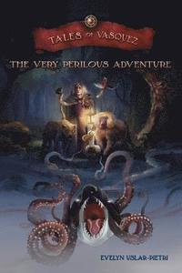 bokomslag The Very Perilous Adventure: Tales of Vasquez