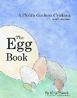 bokomslag The Egg Book: A Child's Guide to Chickens
